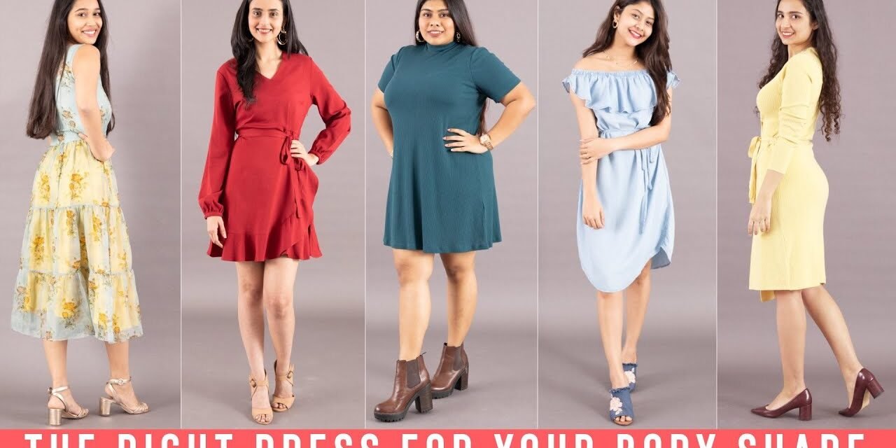How To Pick The Right Dress For Your Body Type