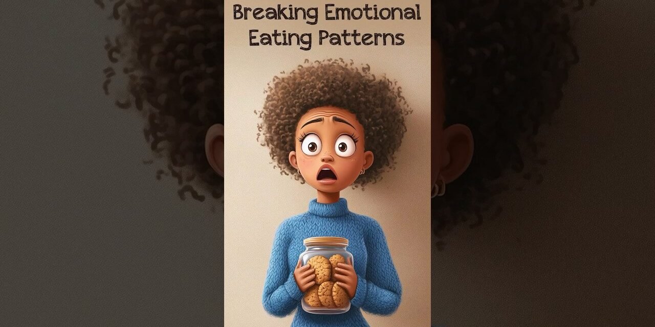 Breaking Emotional Eating Patterns