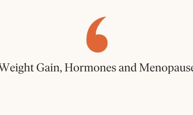 Weight Gain, Hormones and Menopause