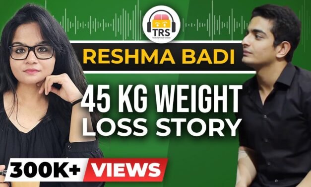 45 Kg. WEIGHT LOSS Story | Fat to Fit Transformation Story – Reshma Badi | The Ranveer Show