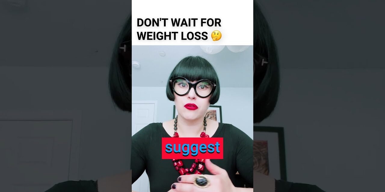 Don't Wait for the Weight Loss if You Want to Start Hormones!