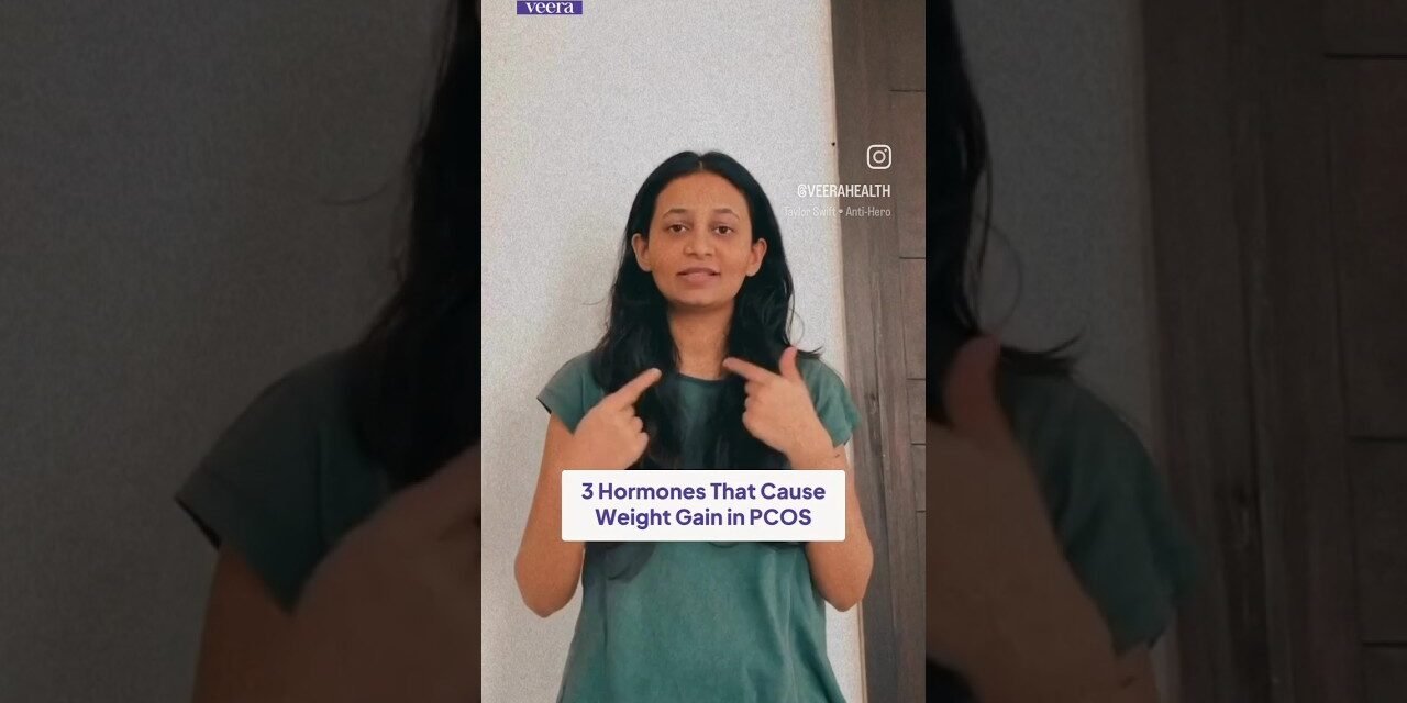 3 Hormones That Cause Weight Gain in PCOS | Veera Health