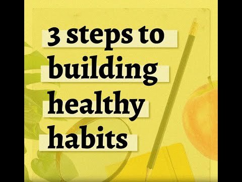 3 Steps to Building Healthy Habits