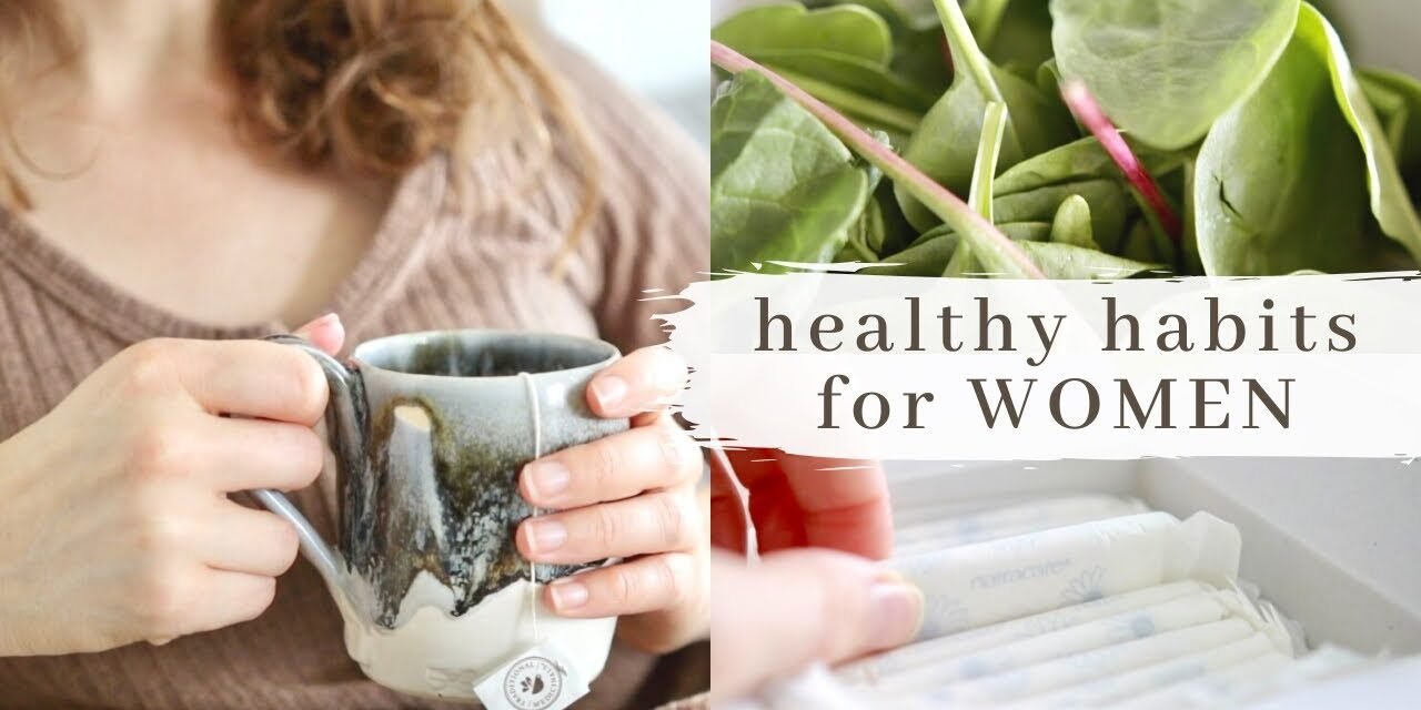 8 Healthy Habits for WOMEN | nutrition + lifestyle hacks