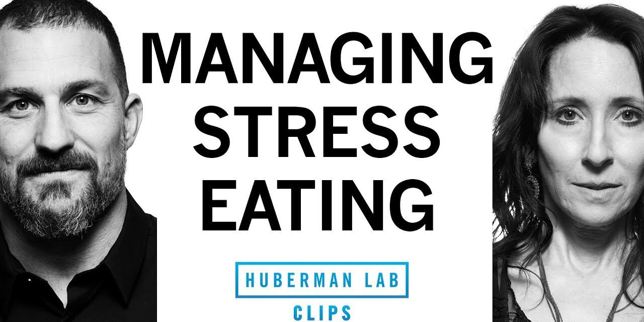 How to Manage "Stress Eating" & Compulsive Eating | Dr. Elissa Epel & Dr. Andrew Huberman