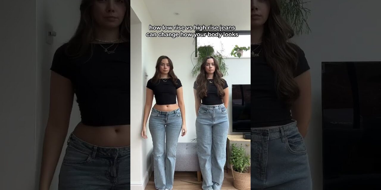 How high rise jeans vs low rise jeans can change your body