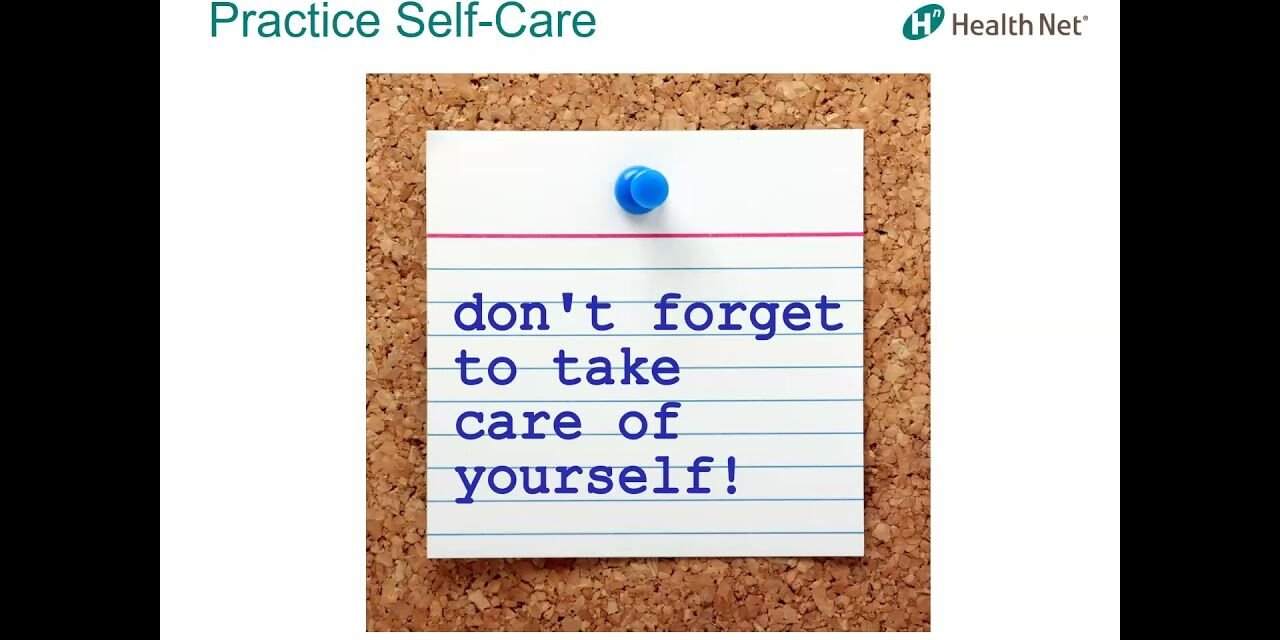 One Minute of Wellness: Practice Self-Care – California | Health Net