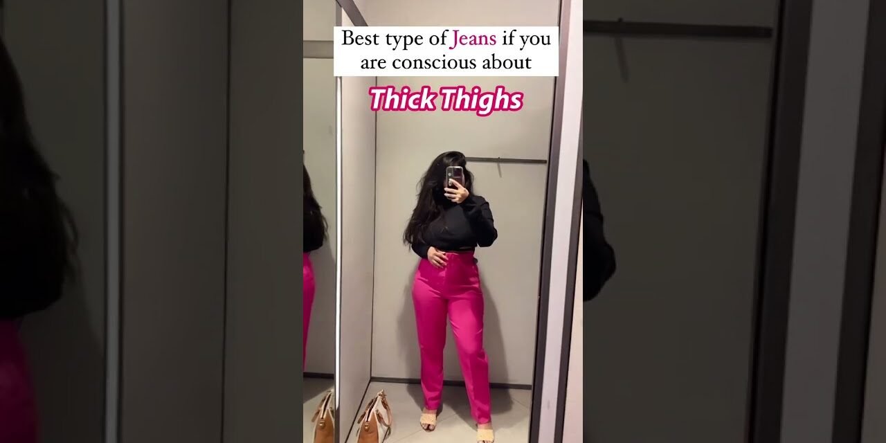 Best type of jeans if you are conscious about THICK THIGHs #jeans #fashiontips #fashionhacks