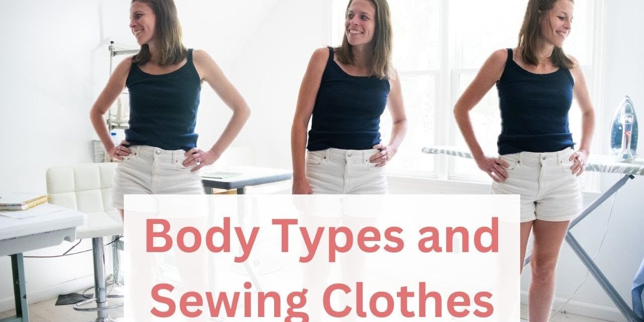 Body Types and Sewing Clothes #bodytypes