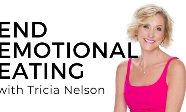 How to End Emotional Eating With Tricia Nelson, Founder of Heal Your Hunger
