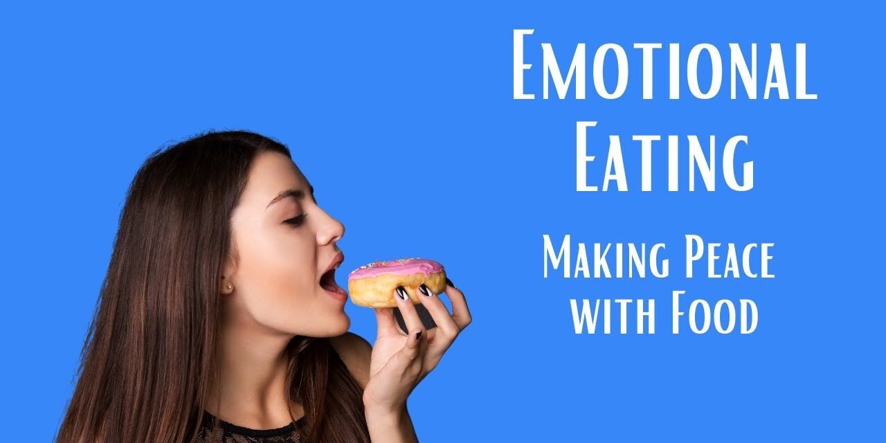 Emotional Eating Signs & 7 Tips Cope | Making Peace with Food