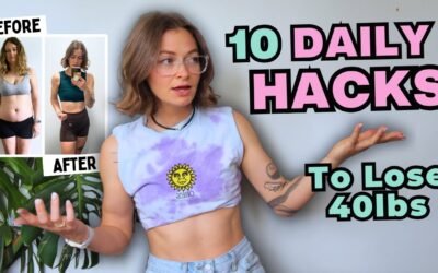 10 Weight Loss Hacks That Helped Me Lose 40lbs