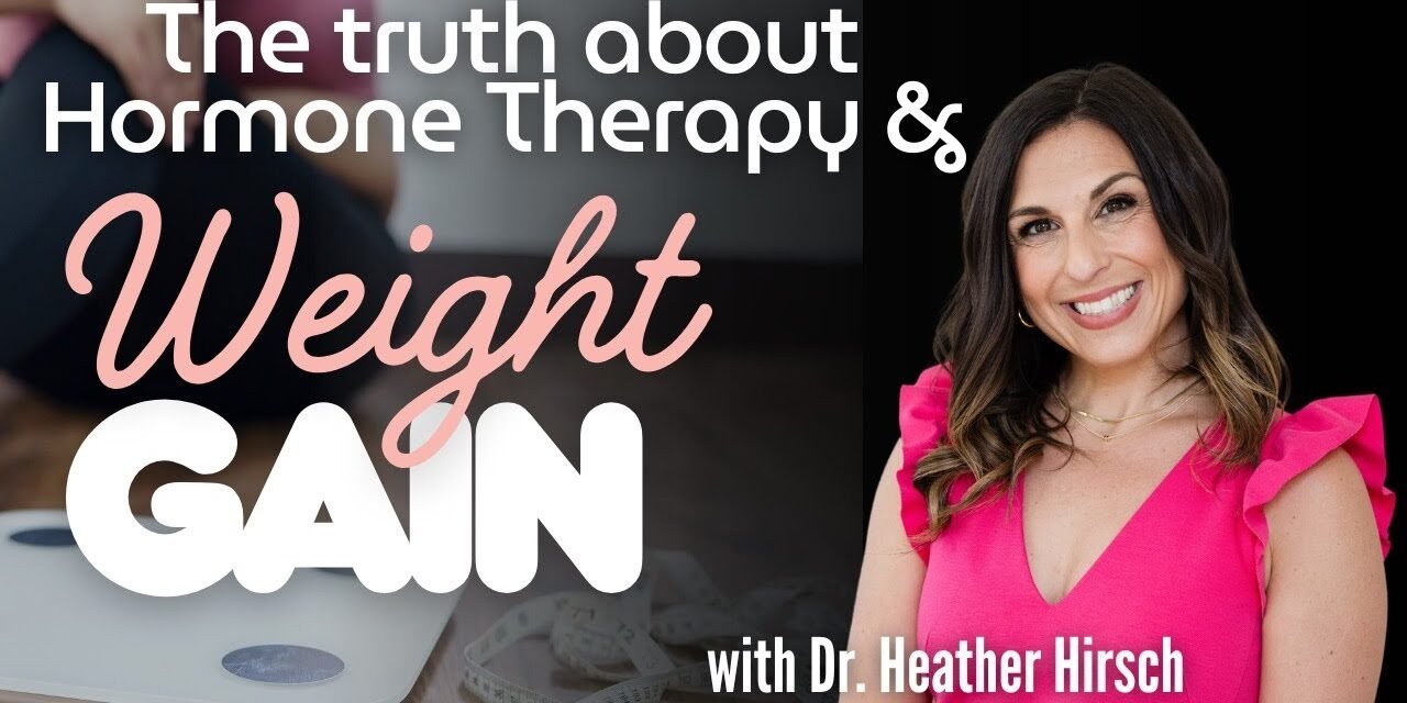 Will hormone therapy cause weight gain? And what can you do about it!