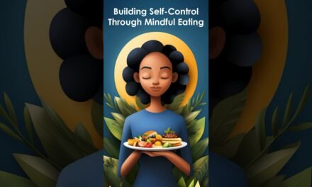 Building Self-Control Through Mindful Eating