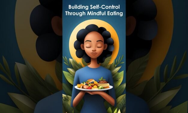 Building Self-Control Through Mindful Eating