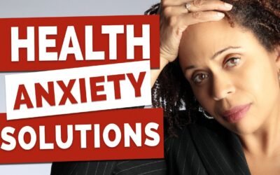 How To Deal With Health Anxiety and Hypochondria
