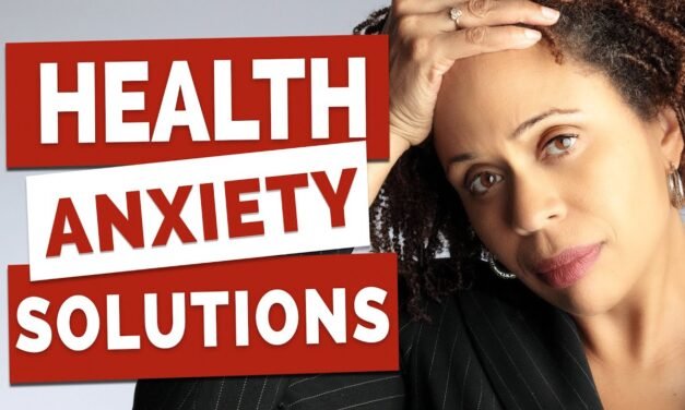 How To Deal With Health Anxiety and Hypochondria