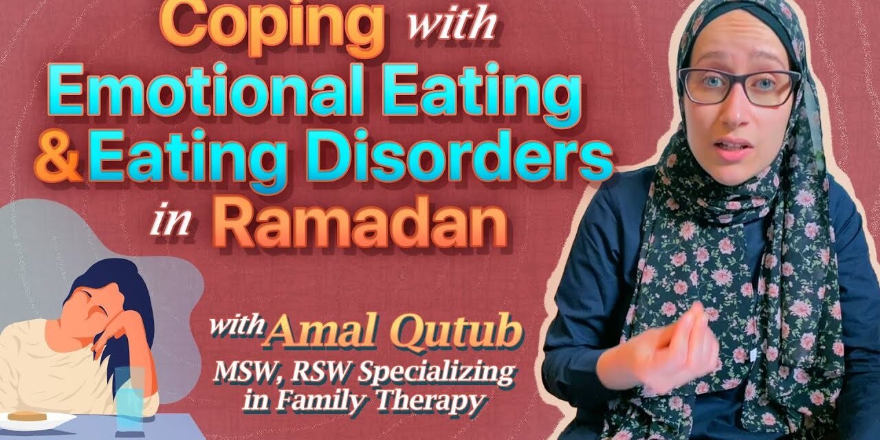 How to Cope with Emotional Eating & Eating Disorders (Muslim Mental Health Webinar)