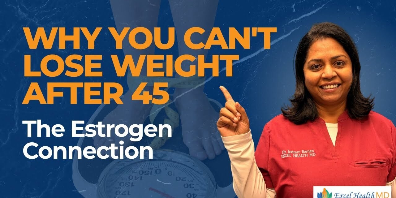 Why You Can't Lose Weight After 45: The Hidden Estrogen Connection That Changes Everything