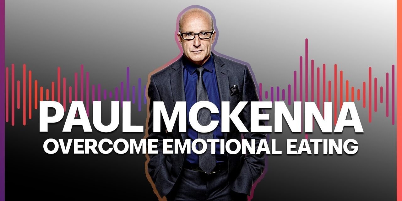 Paul Mckenna Official | Overcome Emotional Eating Trance