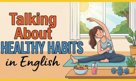 Talking About Healthy Habits in English | English Podcast for Beginners