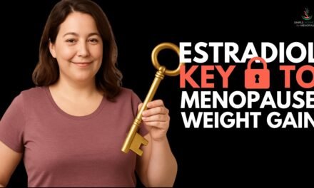 Why Am I Gaining Weight After Menopause? (It's Estradiol)