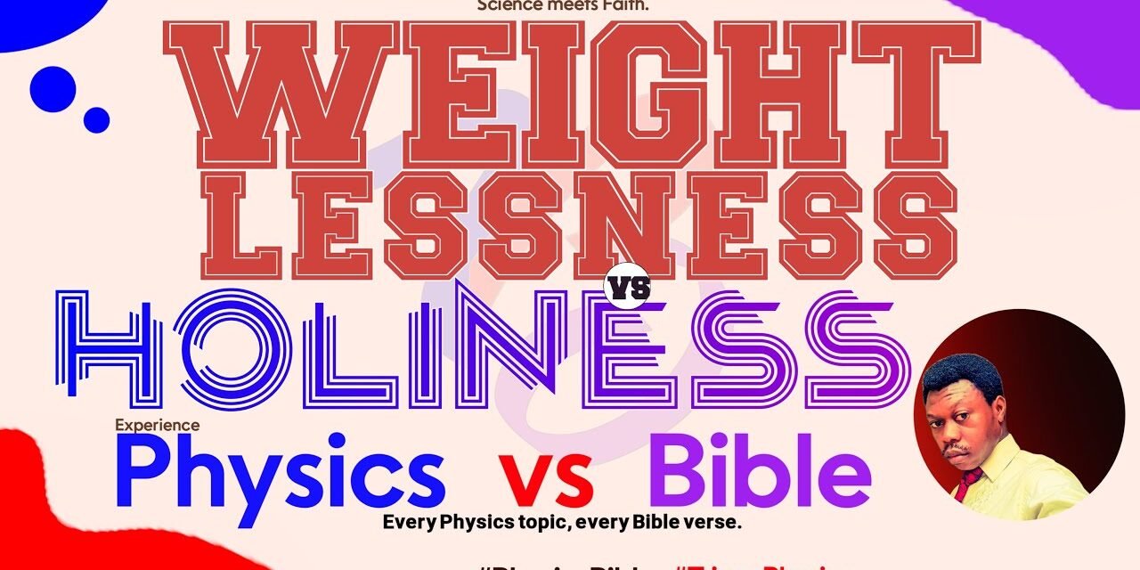 Weightlessness vs Holiness ~ #Physics vs #Bible  | Beginners Guide to Class 12 Physics chapter 2